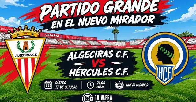 El Algeciras y el Hércules se miden en un duelo de Primera Federación